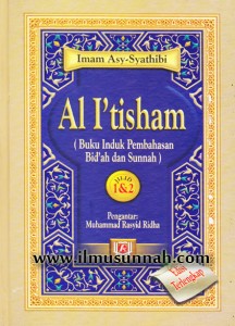 Hasil terjemahan Kitab Al-I'tisham karya Al-Imam Asy-Syathibi rahimahullah (Wafat: 790H) yang dimaksudkan oleh Syaikh Al-Albani rahimahullah. Al-Itisham_Asy_Syathibi
