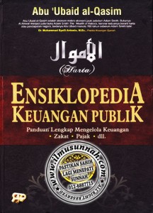 Kitab Al-Amwal ini termasuk antara buku-buku klasik dan antara yang paling awal dalam sejarah Islam membahaskan soal harta dan per-ekonomian secara Islami. Ini menjadikan nilai buku ini begitu tinggi sekali yang mana di dalamnya memuatkan himpunan dalil-dalil al-Qur'an, hadis-hadis Nabi, dan atsar-atsar para sahabat Nabi sekitar pengurusan ekonomi dan harta di dalam Islam. Disusun oleh Imam Abu Ubaid Al-Qasim rahimahullah (Wafat: 224H). Ensiklopedia_Kewangan_Publik_Terjemahan_Al_Amwal_Karya_Abu_Ubaid_Al_Qasim